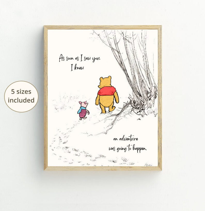 As Soon As I Saw You I Knew An Adventure Was Going To Happen | Winnie the Pooh and Piglet Walking Poster | Love & Friendship Art