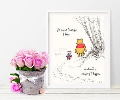 As Soon As I Saw You I Knew An Adventure Was Going To Happen | Winnie the Pooh and Piglet Walking Poster | Love & Friendship Art