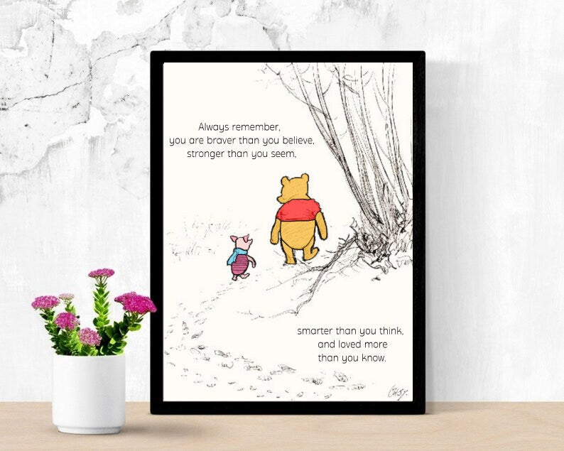 Always Remember You Are Braver Than You Believe Stronger Than You Seem Smarter Than You Think And Loved More Than You Know | Winnie & Piglet