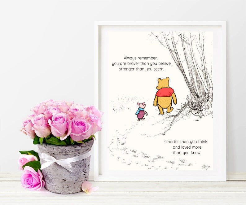 Always Remember You Are Braver Than You Believe Stronger Than You Seem Smarter Than You Think And Loved More Than You Know | Winnie & Piglet