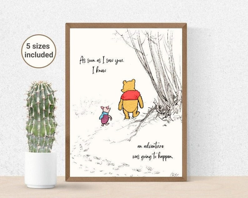 As Soon As I Saw You I Knew An Adventure Was Going To Happen | Winnie the Pooh and Piglet Walking Poster | Love & Friendship Art