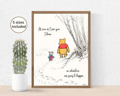 As Soon As I Saw You I Knew An Adventure Was Going To Happen | Winnie the Pooh and Piglet Walking Poster | Love & Friendship Art